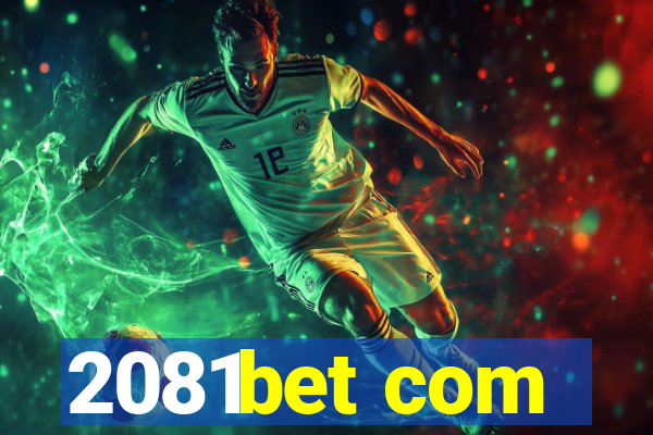 2081bet com